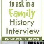 40 questions to ask in a family history interview