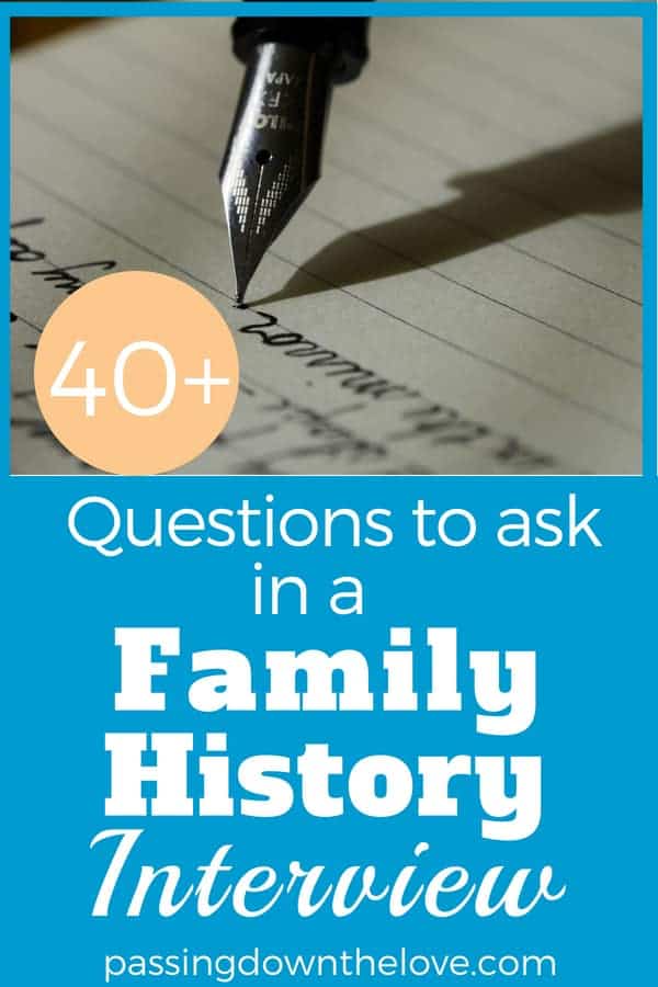 Preserve your family history through personal interviews. 40+ question to use in an interview. Ask family members questions to document your family history