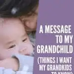Things I want my Grandkids to know