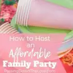 How to host an affordable family party