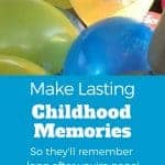 Make lasting childhood memories
