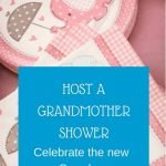 Host a Grandmother shower for the new grandma
