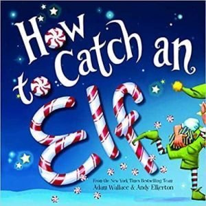 how to catch an elf A favorite Kids Chrismas book