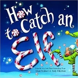 how to catch an elf A favorite Kids Chrismas book