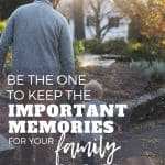 Be the memory keeper