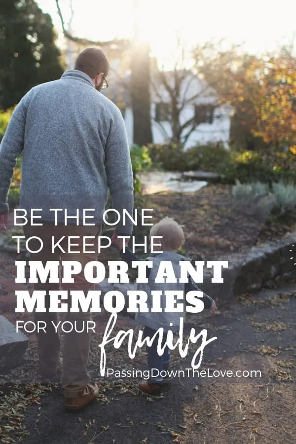 Be the memory keeper