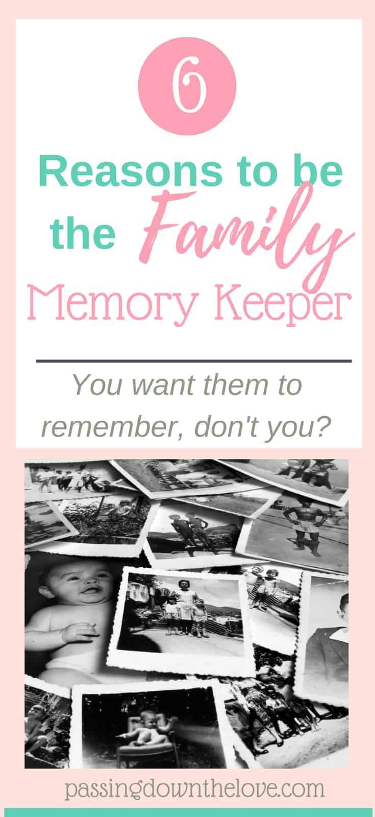 Why you should be the family's memory keeper. Help them remember their past and their present. If not you, then who?