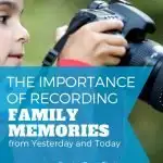 The importance of recording family memories
