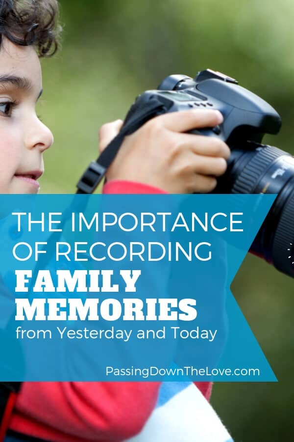 The importance of recording family memories