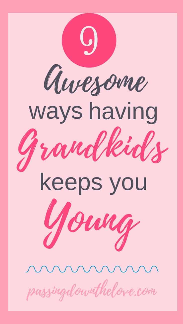 It's not really up to you, but if you have them, Grandkids can help to keep you young! Keep the bounce in your step by enjoying your Grandkids!