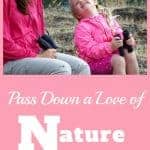 Pass down a love of nature