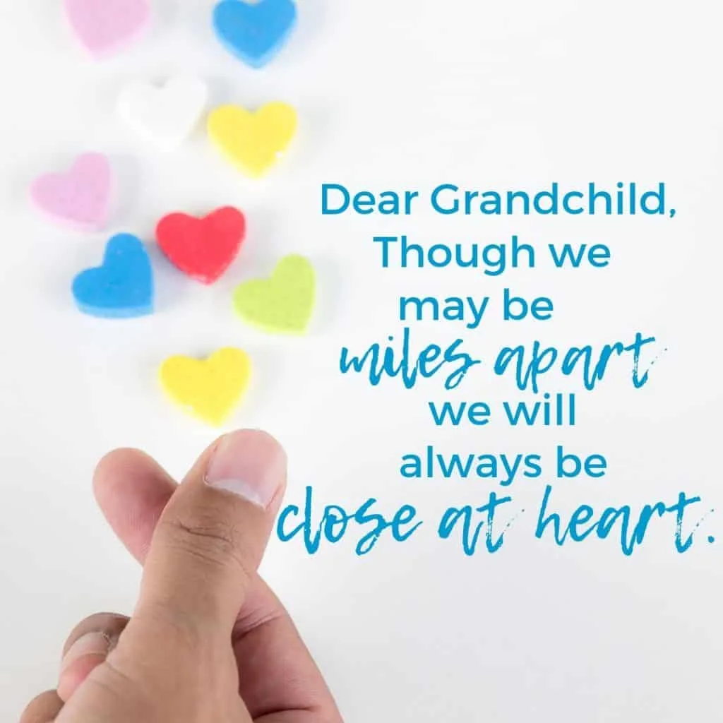 Dear Grandchild. miles apart, close at heart
