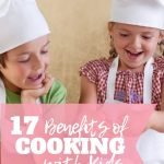 Benefits of Cooking with Kids