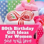 80th birthday gifts she will love