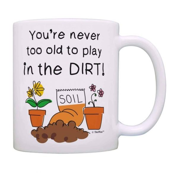 Play in the dirt coffee mug