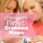 Choosing the Perfect Grandma Name