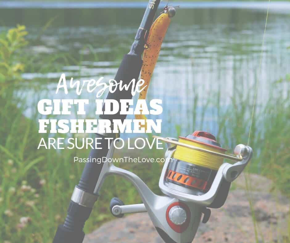 18 Best Gifts for Fishermen  Gifts for Grandpa - Passing Down the