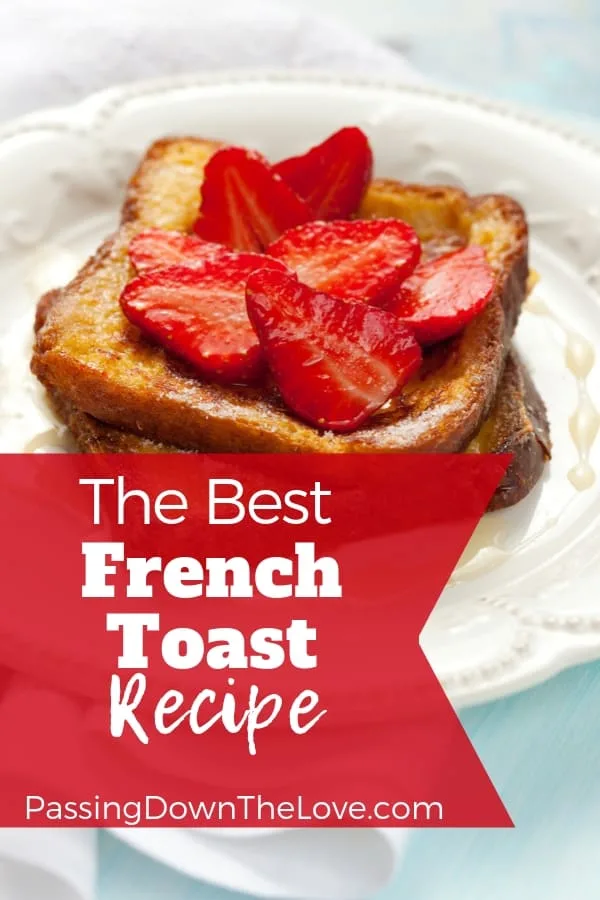 The Best French Toast Recipe