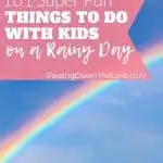 Fun things to do with kids on a rainy day