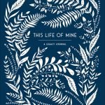 This Life of Mine: A Legacy Journal