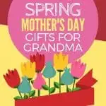 Mothers Day gifts for Grandma