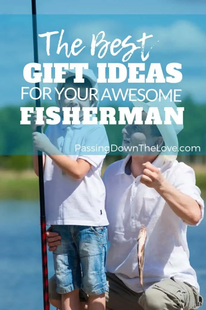 18 Best Gifts for Fishermen  Gifts for Grandpa - Passing Down the Love