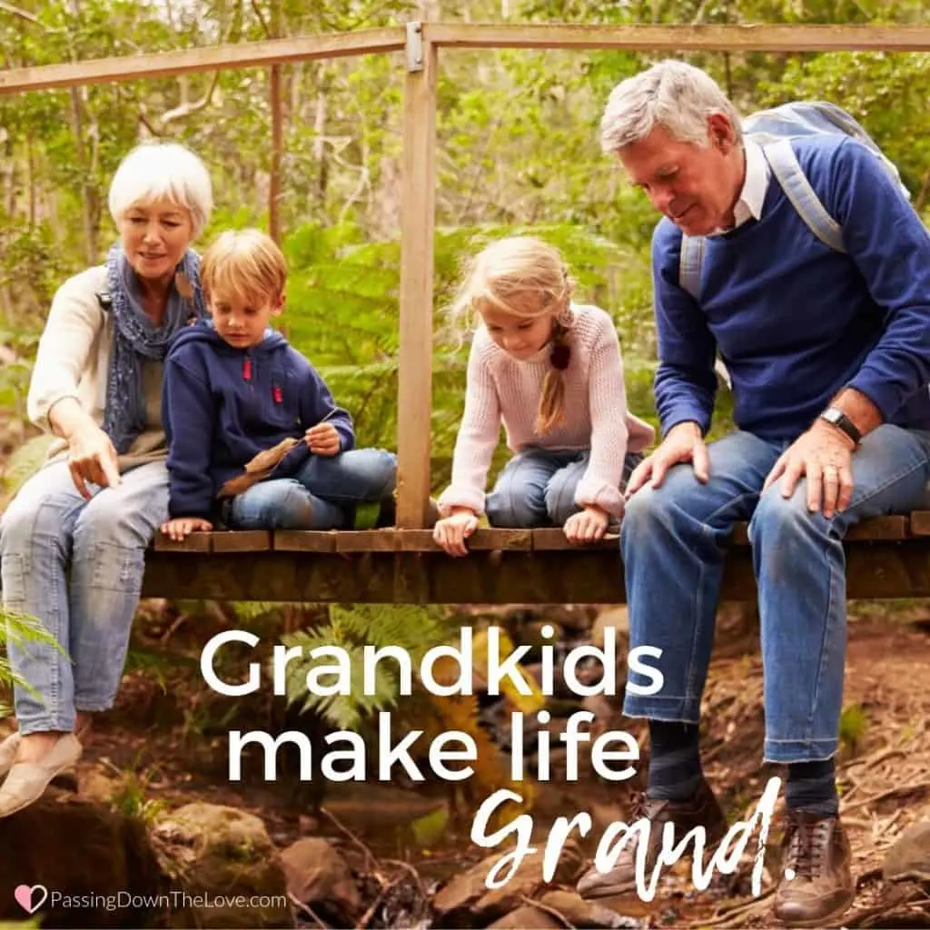 Grandkids make life grand.